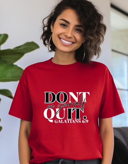 Don't Quit On Yourself T-shirt